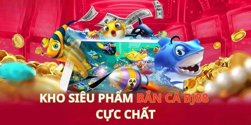 Đa dạng trải nghiệm tại Bắn Cá BJ88