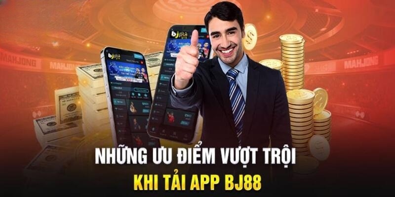 Điểm nhấn đặc biệt khi tải app BJ88