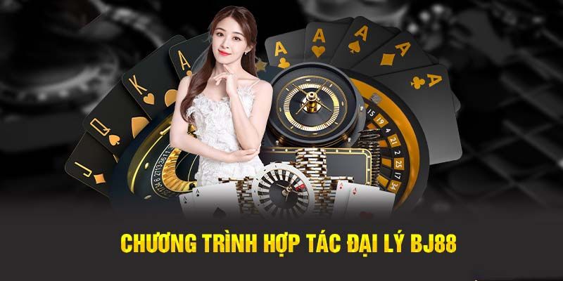 Tìm hiểu sơ lược về hợp tác đại lý tại BJ88