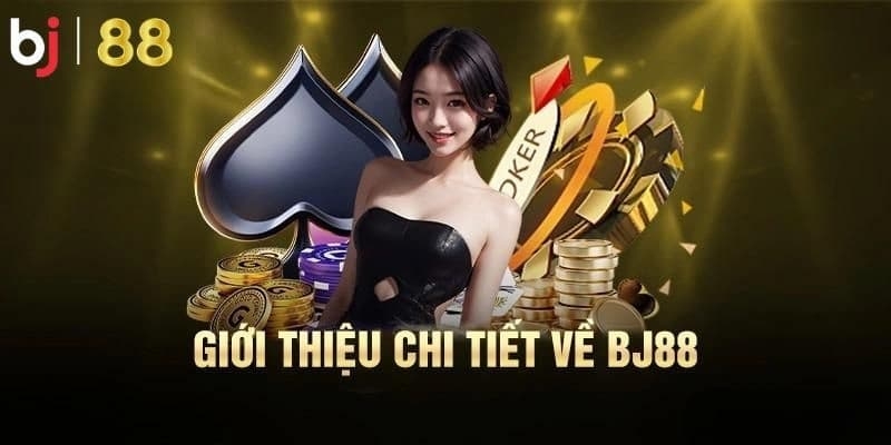 Khái quát về sảnh cược BJ88