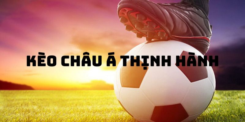 Soi kèo châu Á đòi hỏi nhiều kỹ năng