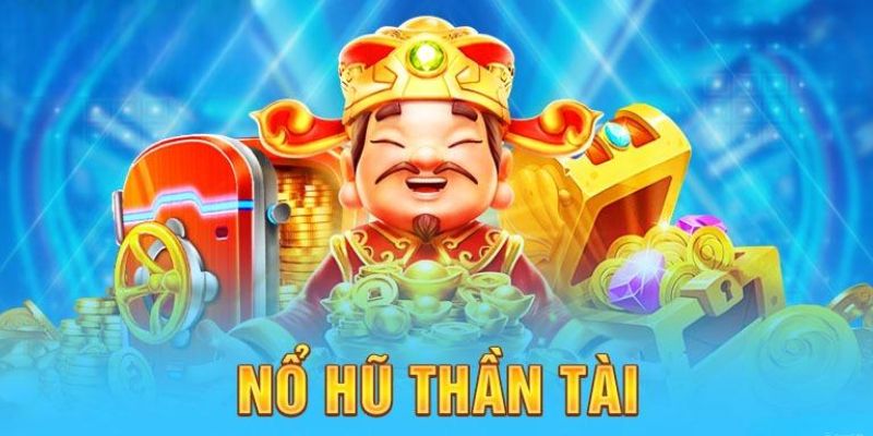 Thông tin chính về tựa game nổ hũ thần tài