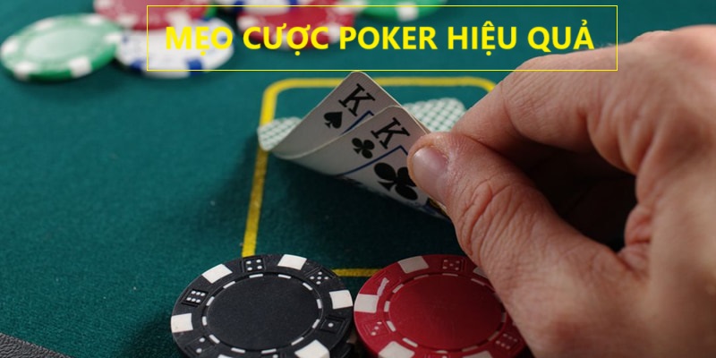 Mẹo đánh Poker dễ ăn thưởng