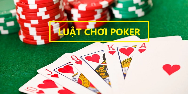 Tìm hiểu luật chơi Poker